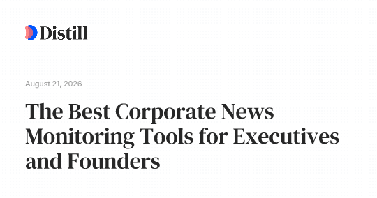 The Best Corporate News Monitoring Tools for Executives and Founders