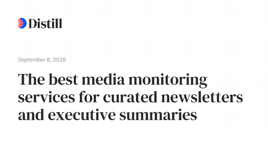 The best media monitoring services for curated newsletters and executive summaries