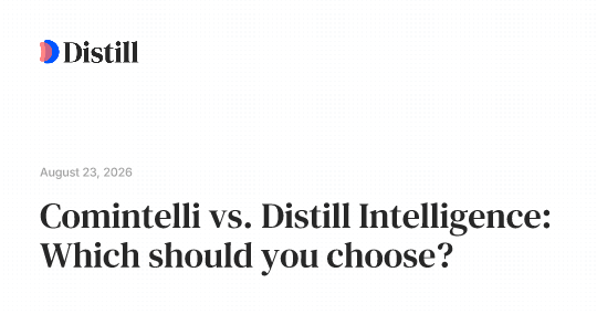Comintelli vs. Distill Intelligence: Which should you choose?