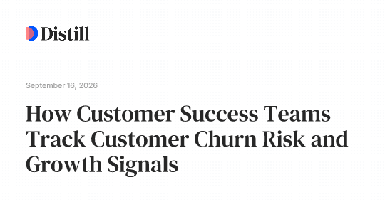 How Customer Success Teams Track Customer Churn Risk and Growth Signals