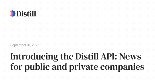 Introducing the Distill API: News for public and private companies